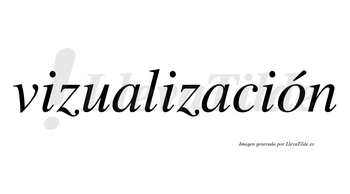 Vizualización lleva tilde con vocal tónica en la «o»