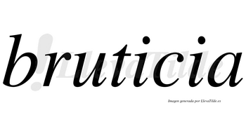 Bruticia  no lleva tilde con vocal tónica en la primera «i»