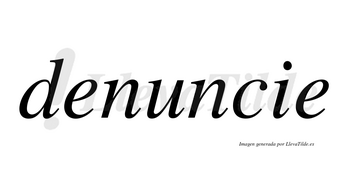 Denuncie no lleva tilde con vocal tónica en la «u»