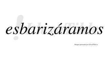 Esbarizáramos  lleva tilde con vocal tónica en la segunda «a»
