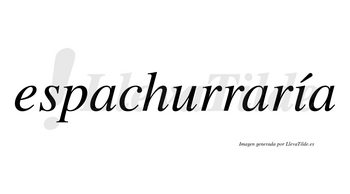 Espachurraría  lleva tilde con vocal tónica en la «i»