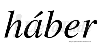 Háber lleva tilde con vocal tónica en la «a»