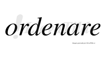 Ordenare no lleva tilde con vocal tónica en la «a»
