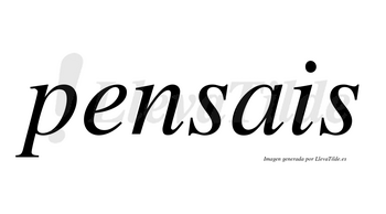 Pensais no lleva tilde con vocal tónica en la «e»