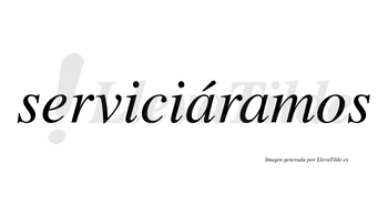 Serviciáramos  lleva tilde con vocal tónica en la primera «a»