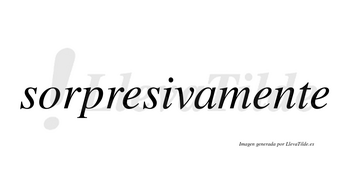 Sorpresiva no lleva tilde con vocal tónica en la «i»