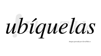 Ubíquelas  lleva tilde con vocal tónica en la «i»