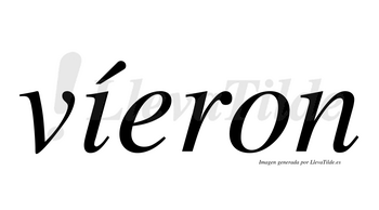 Víeron  lleva tilde con vocal tónica en la «i»