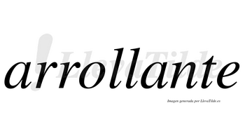 Arrollante no lleva tilde con vocal tónica en la segunda «a»