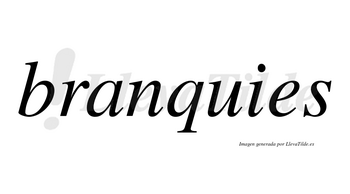 Branquies  no lleva tilde con vocal tónica en la «a»