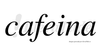 Cafeina no lleva tilde con vocal tónica en la «e»