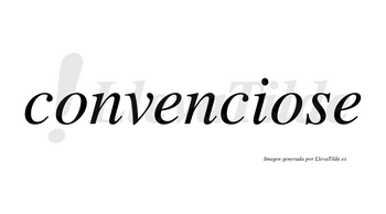 Convenciose  no lleva tilde con vocal tónica en la segunda «o»