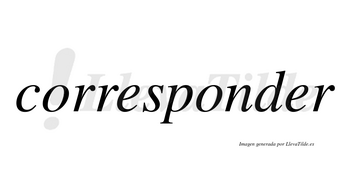 Corresponder no lleva tilde con vocal tónica en la segunda «e»
