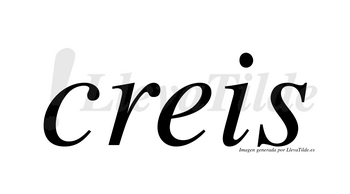Creis  no lleva tilde con vocal tónica en la «e»