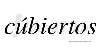 Cúbiertos lleva tilde con vocal tónica en la «u»
