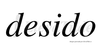 Desido  no lleva tilde con vocal tónica en la «i»