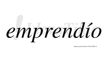 Emprendío  lleva tilde con vocal tónica en la «i»