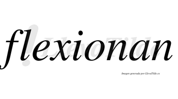 Flexionan no lleva tilde con vocal tónica en la «o»