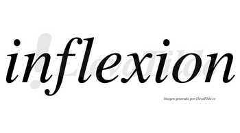 Inflexion no lleva tilde con vocal tónica en la «e»
