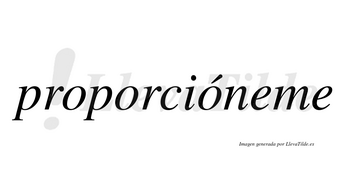 Proporcióneme  lleva tilde con vocal tónica en la tercera «o»