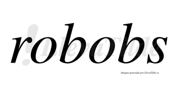 Robobs no lleva tilde con vocal tónica en la segunda «o»