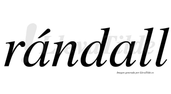 Rándall  lleva tilde con vocal tónica en la primera «a»