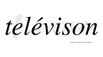 Telévison lleva tilde con vocal tónica en la segunda «e»