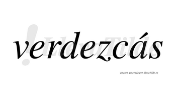 Verdezcás  lleva tilde con vocal tónica en la «a»