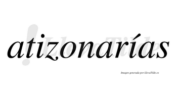 Atizonarías  lleva tilde con vocal tónica en la segunda «i»