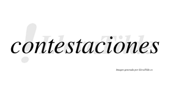 Contestaciones  no lleva tilde con vocal tónica en la segunda «o»