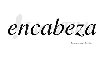 Encabeza  no lleva tilde con vocal tónica en la segunda «e»