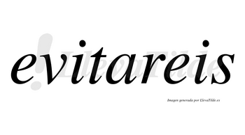Evitareis no lleva tilde con vocal tónica en la «a»