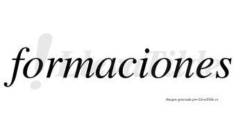 Formaciones  no lleva tilde con vocal tónica en la segunda «o»