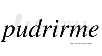 Pudrirme no lleva tilde con vocal tónica en la «i»