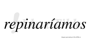 Repinaríamos  lleva tilde con vocal tónica en la segunda «i»