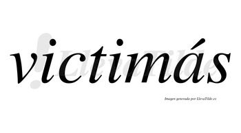 Victimás lleva tilde con vocal tónica en la «a»