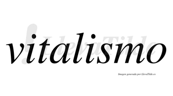 Vitalismo  no lleva tilde con vocal tónica en la segunda «i»