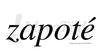 Zapoté  lleva tilde con vocal tónica en la «e»