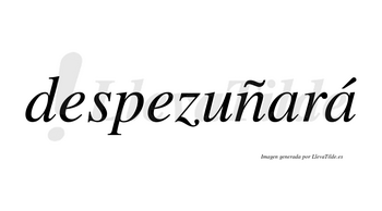 Despezuñará  lleva tilde con vocal tónica en la segunda «a»