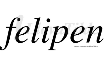Felipen  no lleva tilde con vocal tónica en la «i»