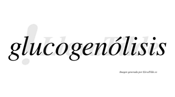 Glucogenólisis  lleva tilde con vocal tónica en la segunda «o»