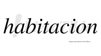 Habitacion no lleva tilde con vocal tónica en la segunda «a»