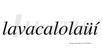 Lavacalolaüí  lleva tilde con vocal tónica en la «i»