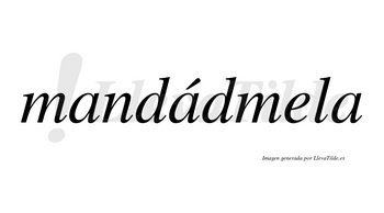 Mandádmela lleva tilde con vocal tónica en la segunda «a»
