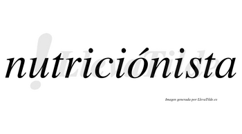 Nutriciónista lleva tilde con vocal tónica en la «o»