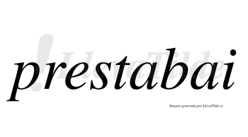 Prestabai  no lleva tilde con vocal tónica en la primera «a»