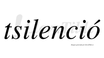 Tsilenció  lleva tilde con vocal tónica en la «o»
