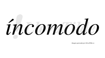 Íncomodo lleva tilde con vocal tónica en la «i»
