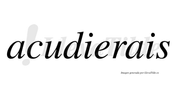 Acudierais  no lleva tilde con vocal tónica en la «e»