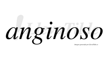 Anginoso  no lleva tilde con vocal tónica en la primera «o»